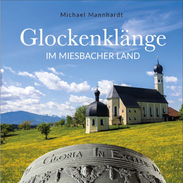Buchcover Glockenklänge im Miesbacher Land, © Miesbacher Verlagshaus